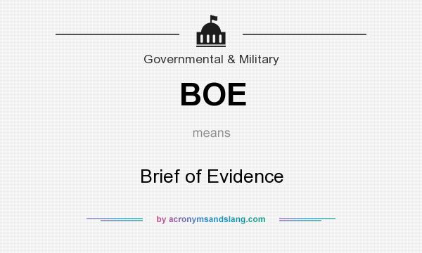 What does BOE mean? It stands for Brief of Evidence