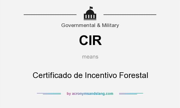 What does CIR mean? It stands for Certificado de Incentivo Forestal