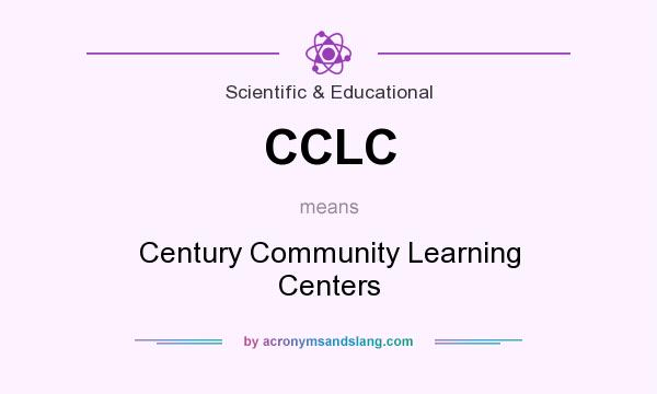 What does CCLC mean? It stands for Century Community Learning Centers