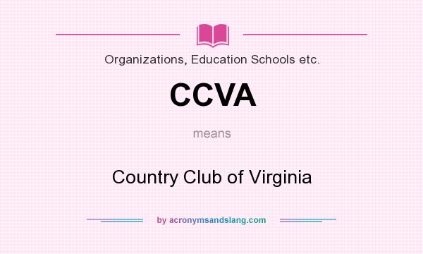 What does CCVA mean? It stands for Country Club of Virginia