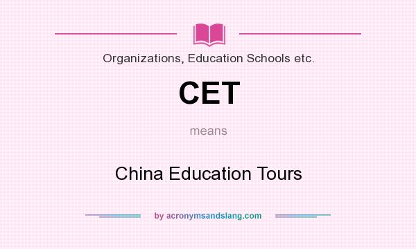 What does CET mean? It stands for China Education Tours