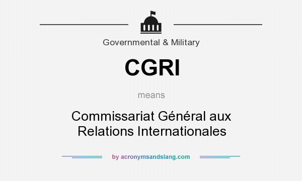 What does CGRI mean? It stands for Commissariat Général aux Relations Internationales