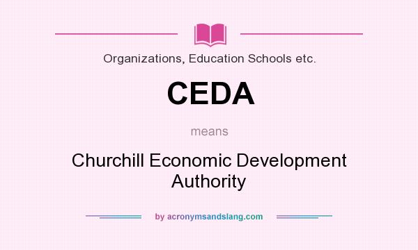 What does CEDA mean? It stands for Churchill Economic Development Authority