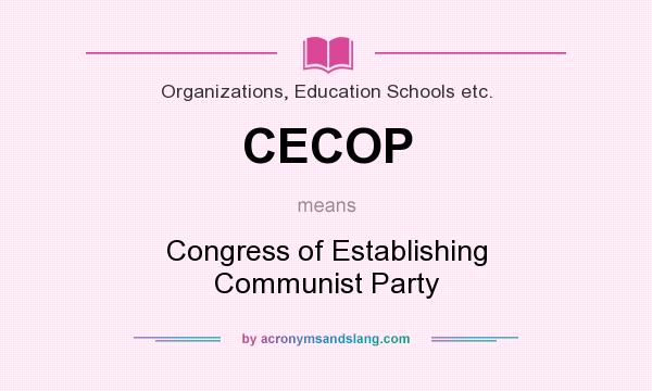 What does CECOP mean? It stands for Congress of Establishing Communist Party