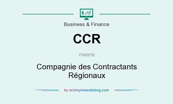 What does CCR mean? It stands for Compagnie des Contractants Régionaux