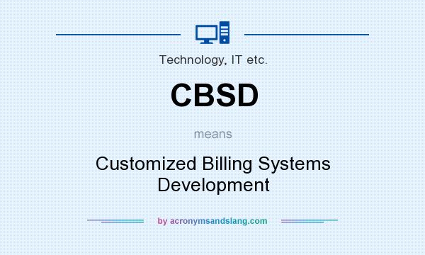 What does CBSD mean? It stands for Customized Billing Systems Development