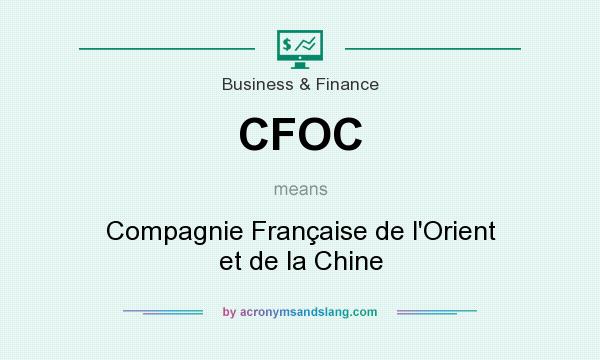What does CFOC mean? It stands for Compagnie Française de l`Orient et de la Chine