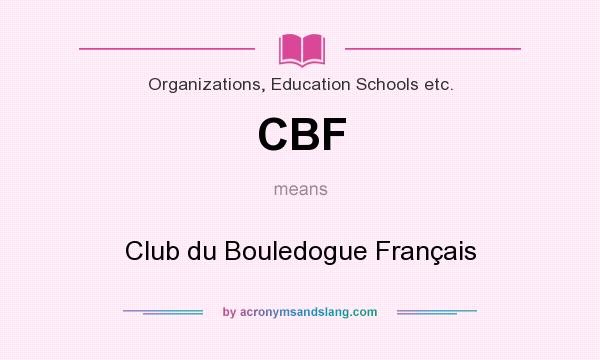 What does CBF mean? It stands for Club du Bouledogue Français