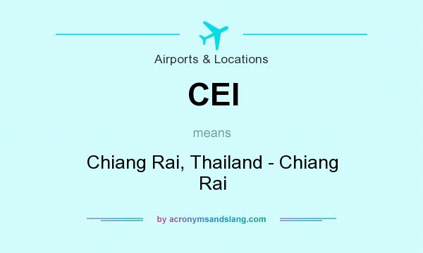 What does CEI mean? It stands for Chiang Rai, Thailand - Chiang Rai