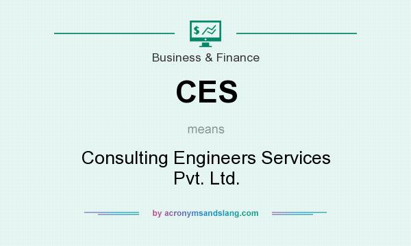 What does CES mean? It stands for Consulting Engineers Services Pvt. Ltd.