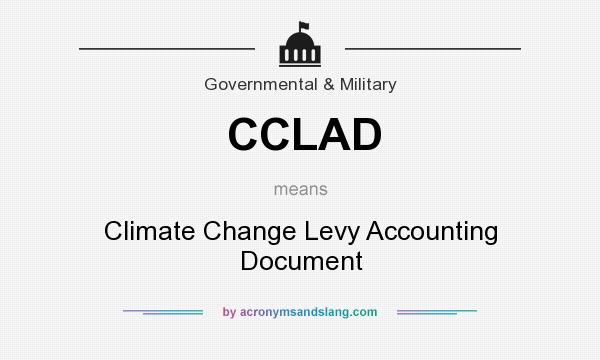 What does CCLAD mean? It stands for Climate Change Levy Accounting Document