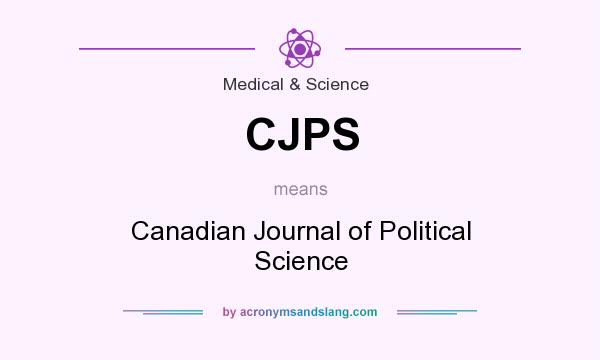 What does CJPS mean? It stands for Canadian Journal of Political Science