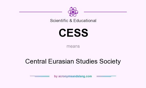 What does CESS mean? It stands for Central Eurasian Studies Society
