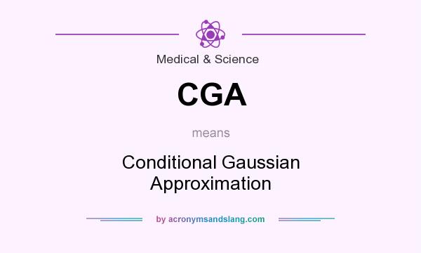 What does CGA mean? It stands for Conditional Gaussian Approximation