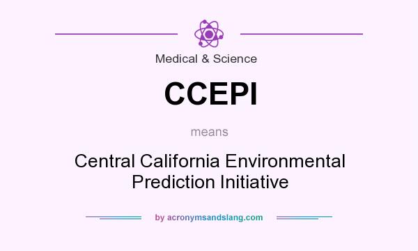 What does CCEPI mean? It stands for Central California Environmental Prediction Initiative