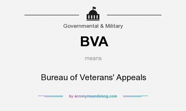 What does BVA mean? It stands for Bureau of Veterans` Appeals