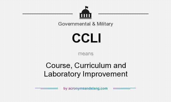 What does CCLI mean? It stands for Course, Curriculum and Laboratory Improvement