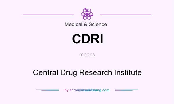 What does CDRI mean? It stands for Central Drug Research Institute
