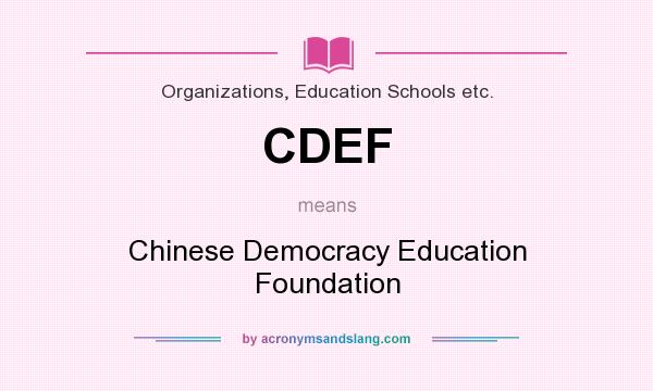 What does CDEF mean? It stands for Chinese Democracy Education Foundation