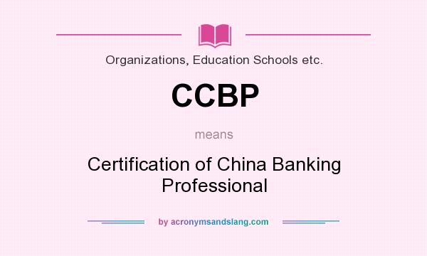 What does CCBP mean? It stands for Certification of China Banking Professional