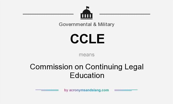 What does CCLE mean? It stands for Commission on Continuing Legal Education