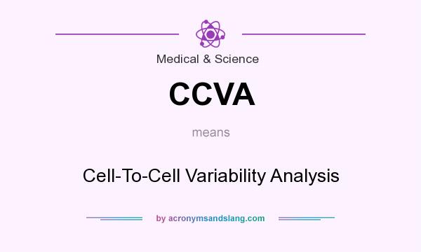 What does CCVA mean? It stands for Cell-To-Cell Variability Analysis