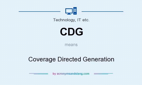 What does CDG mean? It stands for Coverage Directed Generation
