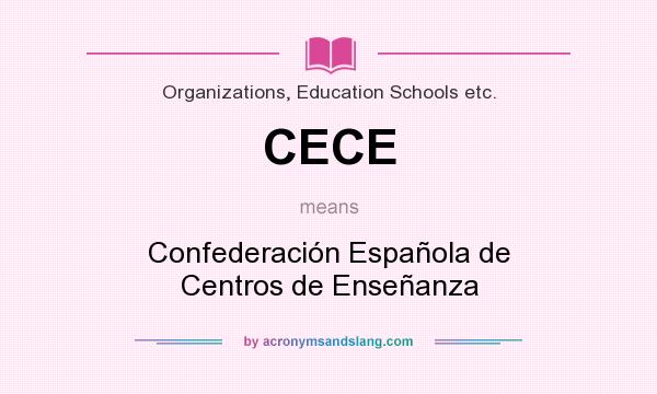 What does CECE mean? It stands for Confederación Española de Centros de Enseñanza