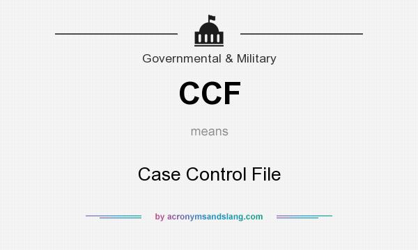 What does CCF mean? It stands for Case Control File