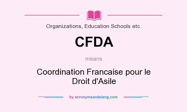 What does CFDA mean? It stands for Coordination Francaise pour le Droit d`Asile