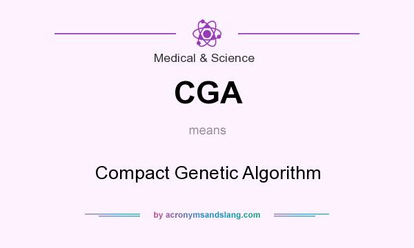 What does CGA mean? It stands for Compact Genetic Algorithm