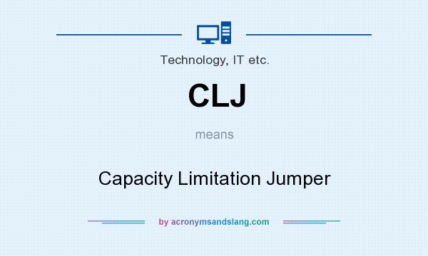 What does CLJ mean? It stands for Capacity Limitation Jumper