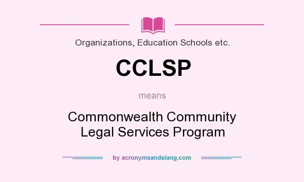 What does CCLSP mean? It stands for Commonwealth Community Legal Services Program