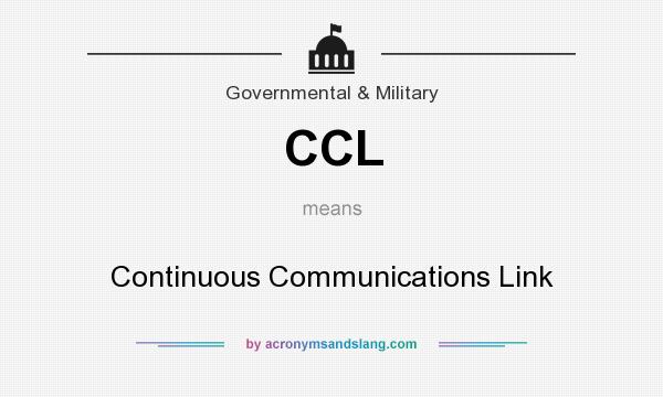 What does CCL mean? It stands for Continuous Communications Link