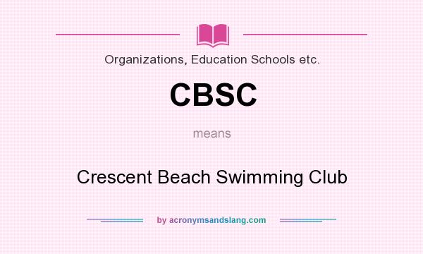 What does CBSC mean? It stands for Crescent Beach Swimming Club