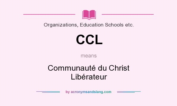 What does CCL mean? It stands for Communauté du Christ Libérateur