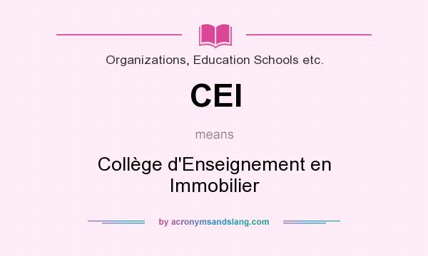 What does CEI mean? It stands for Collège d`Enseignement en Immobilier