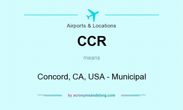 What does CCR mean? It stands for Concord, CA, USA - Municipal