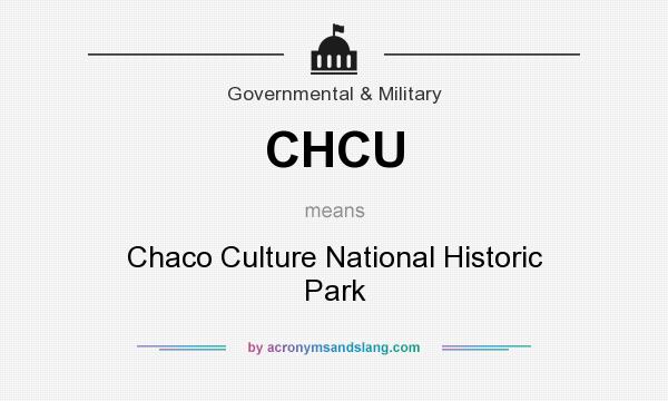 What does CHCU mean? It stands for Chaco Culture National Historic Park