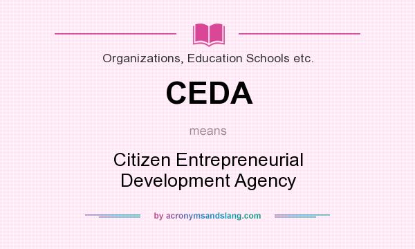 What does CEDA mean? It stands for Citizen Entrepreneurial Development Agency