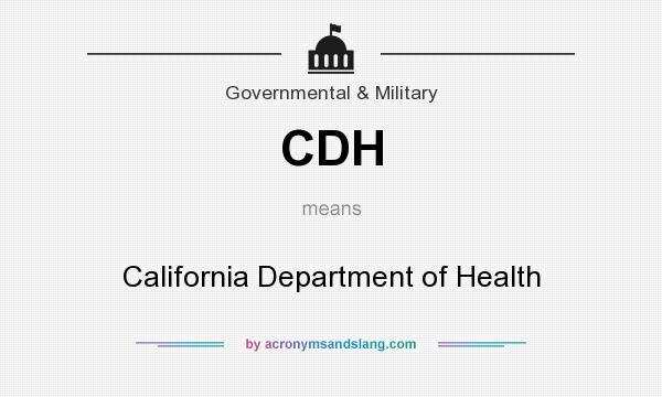 What does CDH mean? It stands for California Department of Health