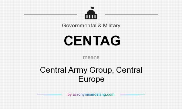 What does CENTAG mean? It stands for Central Army Group, Central Europe