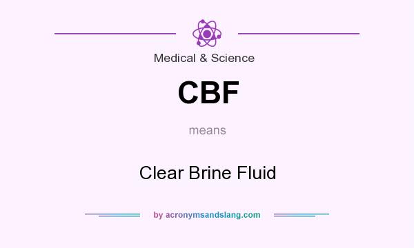 What does CBF mean? It stands for Clear Brine Fluid