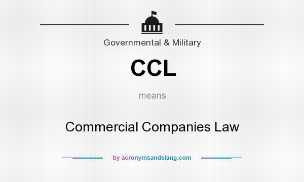 What does CCL mean? It stands for Commercial Companies Law