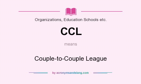 What does CCL mean? It stands for Couple-to-Couple League