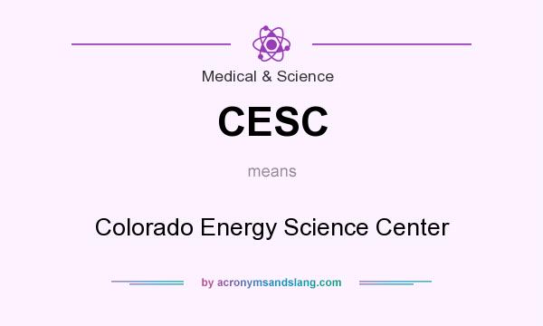 What does CESC mean? It stands for Colorado Energy Science Center