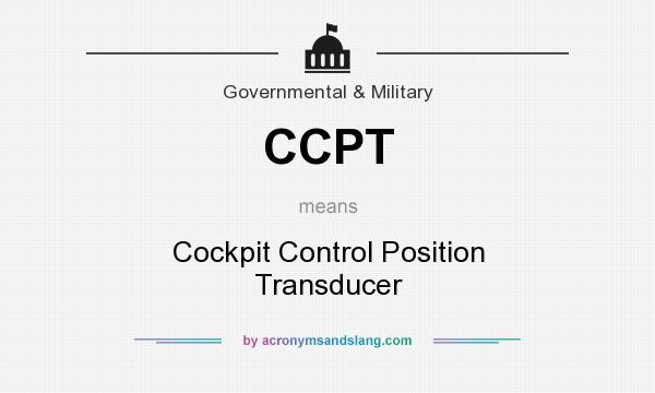 What does CCPT mean? It stands for Cockpit Control Position Transducer