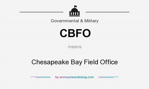 What does CBFO mean? It stands for Chesapeake Bay Field Office