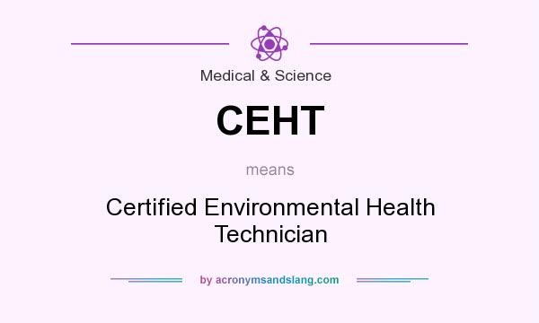 What does CEHT mean? It stands for Certified Environmental Health Technician