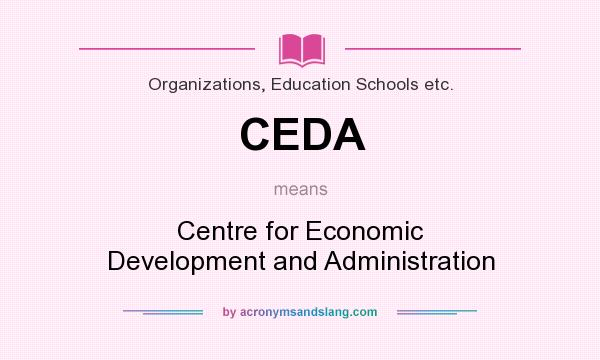 What does CEDA mean? It stands for Centre for Economic Development and Administration